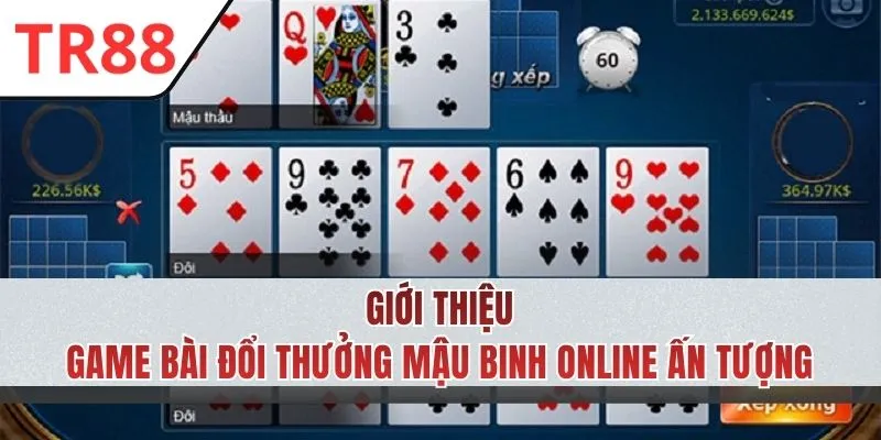Cơ bản thông tin game Mậu Binh trực tuyến
