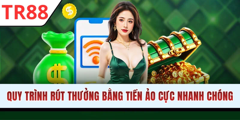 Quy trình rút thưởng bằng tiền ảo cực kỳ nhanh chóng